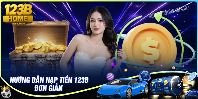 hướng dẫn nạp tiền 123b đơn giản
